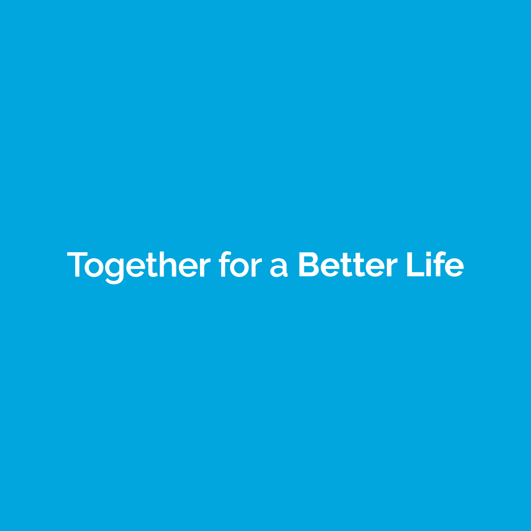 Introducing Our New Slogan: Together for a Better Life
